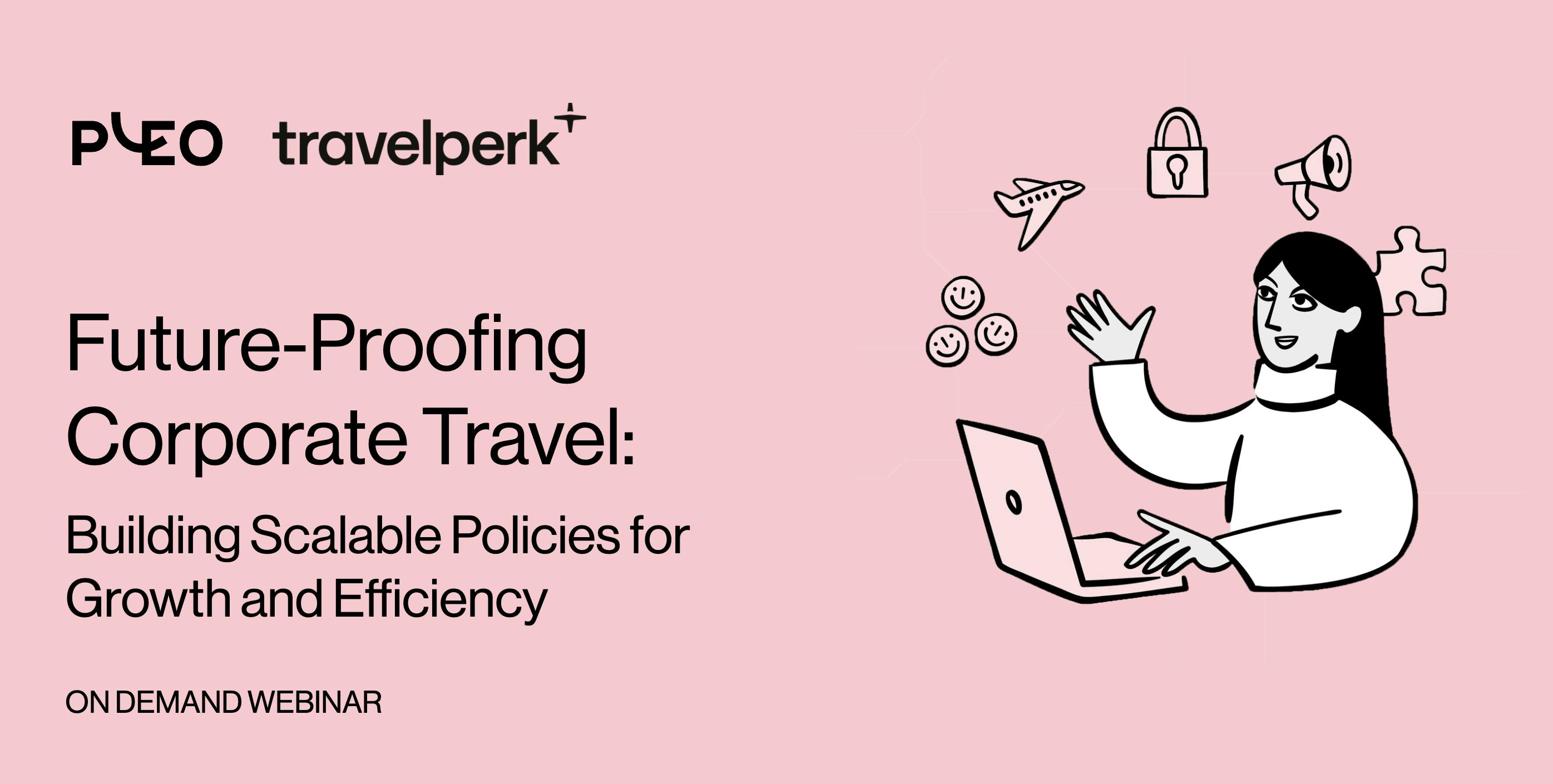 Future Proofing Corporate Travel - Building Policies for Growth and Efficiency