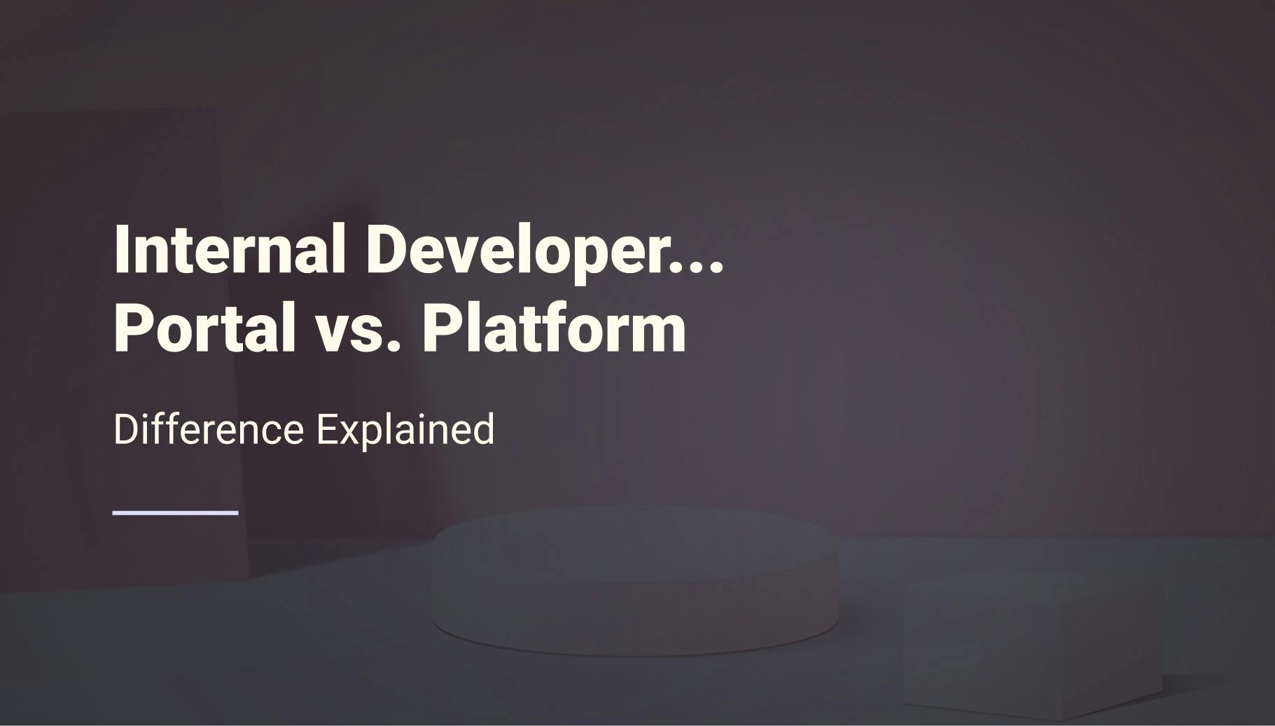 Internal Developer Platform vs. Internal Developer Portal: Which to Choose? - Qovery